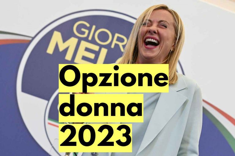 Pensioni, Opzione donna 2023 il piano segreto di Meloni per