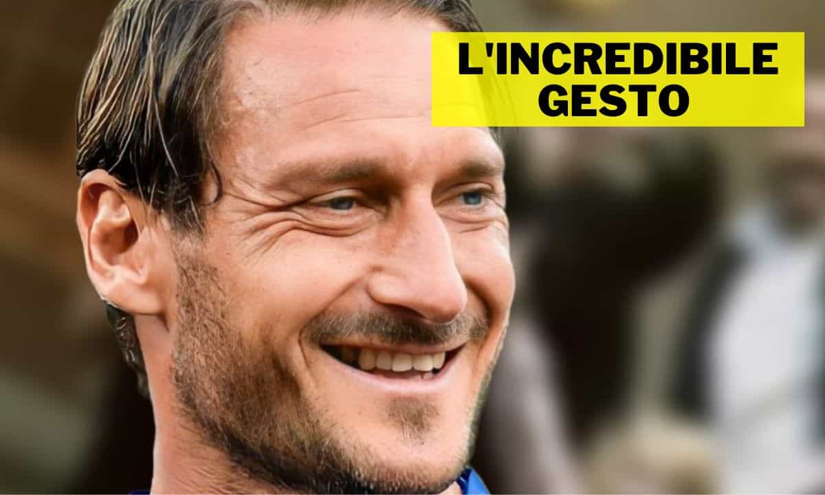 Francesco Totti gesto incredibile